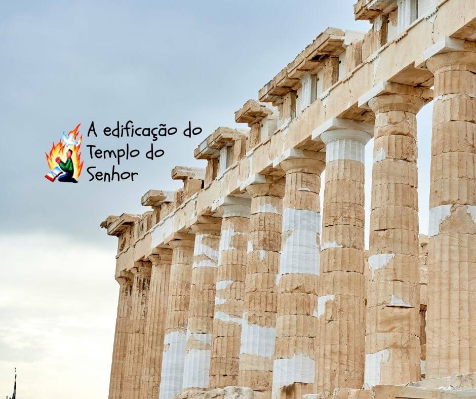 A edificação do templo do Senhor - Sermão Bíblico em 1 Crônicas 28:10