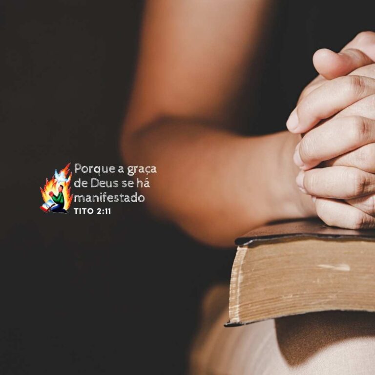 Porque a graça de Deus se há manifestado – Tito 2:11