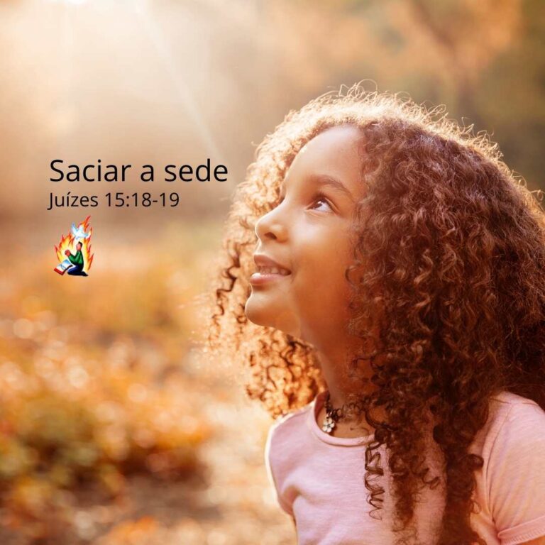 SACIAR A SEDE – Juízes 15:18-19