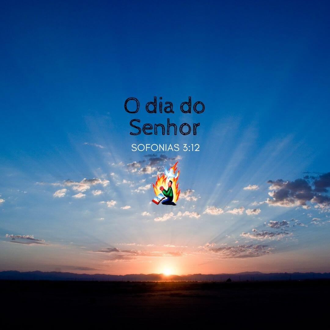 O DIA DO SENHOR - Sofonias 3:12 - Pregação