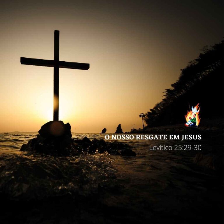 O nosso resgate em Jesus – Levítico 25:29-30