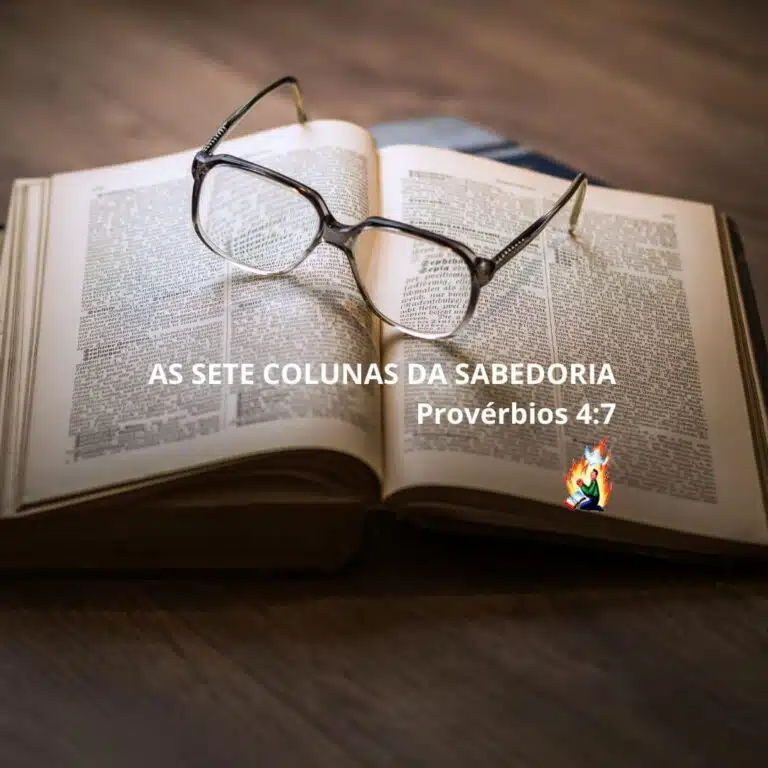 AS SETE COLUNAS DA SABEDORIA – Provérbios 4:7