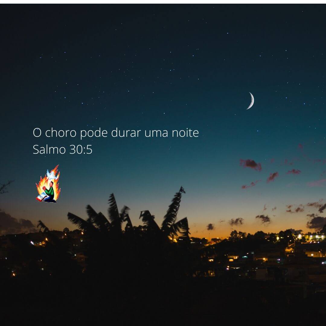 O choro pode durar uma noite - Salmo 30:5 - Pregação