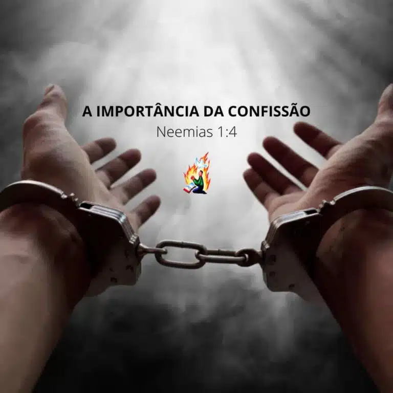 A IMPORTÂNCIA DA CONFISSÃO – Neemias 1:4