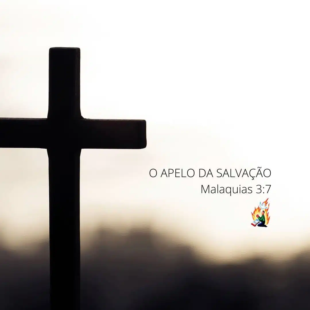 O apelo da salvação - Malaquias 3:7