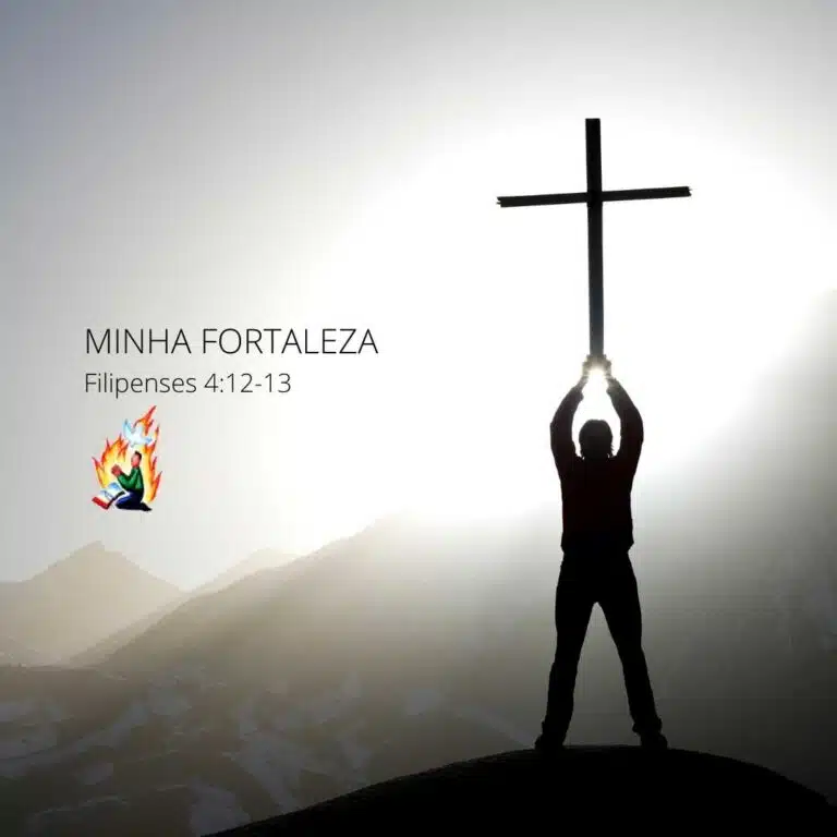 MINHA FORTALEZA – Filipenses 4:12-13