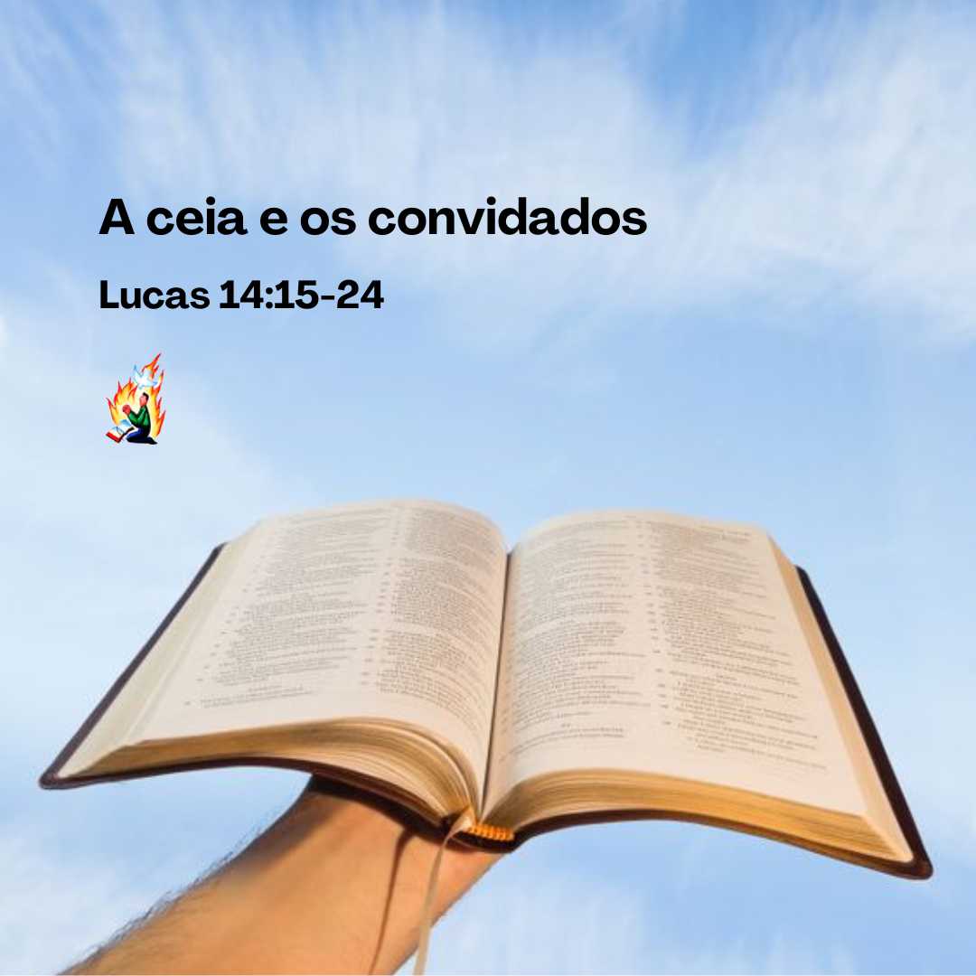 A ceia e os convidados - Lucas 14:15-24